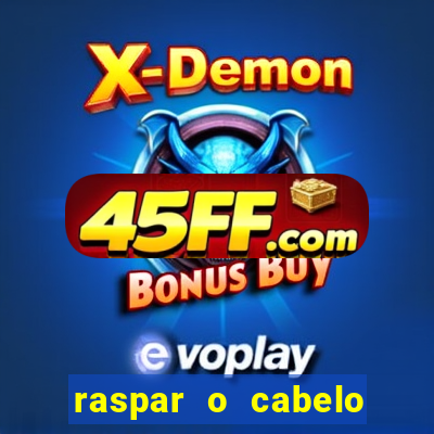 raspar o cabelo significado espiritual